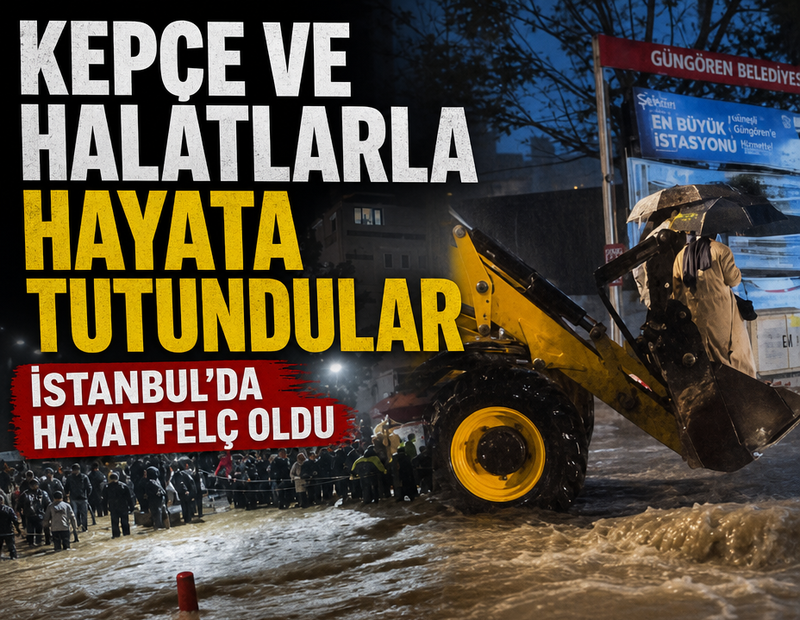 İstanbul'da hayat felç oldu: Kepçe ve halatlarla hayata tutundular