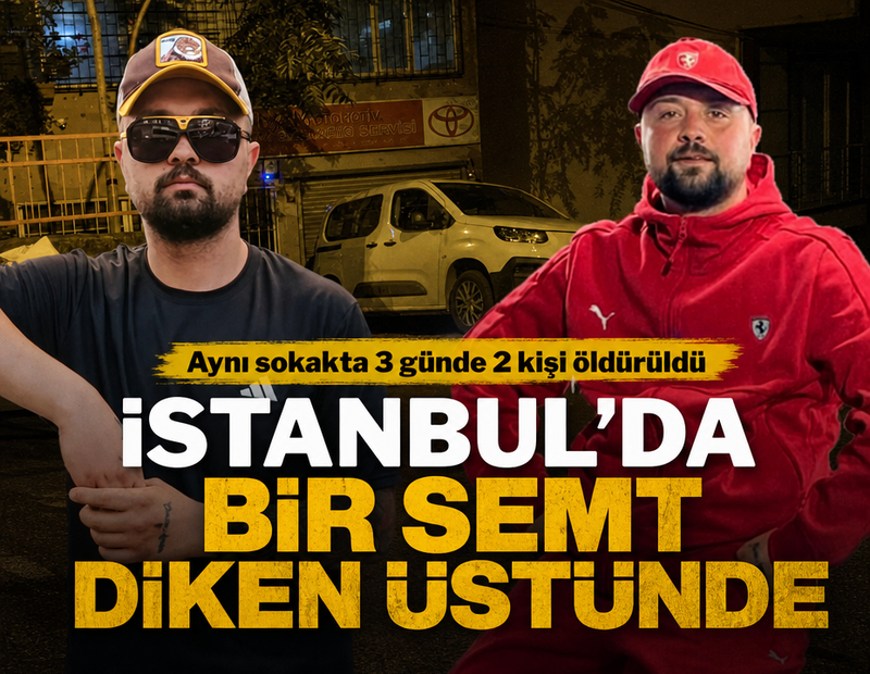İstanbul'da bir semt diken üstünde: Aynı sokakta 3 günde 2 kişi öldürüldü