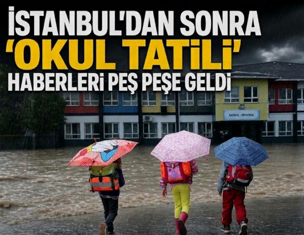 İstanbul’dan sonra ‘okul tatili’ haberleri peş peşe geldi