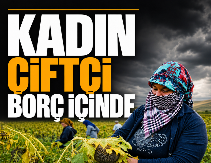 Kadın çiftçi borç içinde