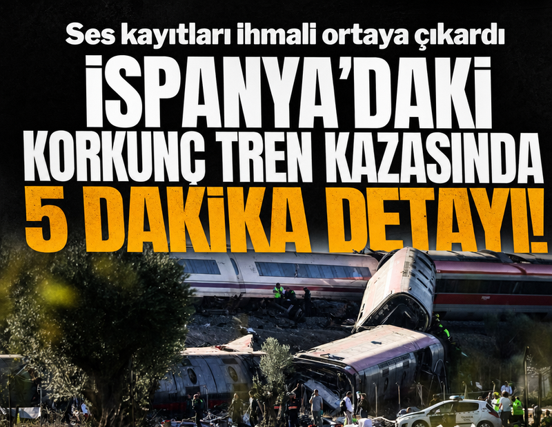 68 kişinin öldüğü kazada telsiz konuşmaları ortaya çıktı: Facianın sebebi belli oldu