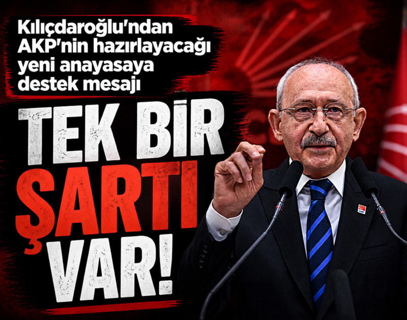 Kılıçdaroğlu'ndan AKP'nin hazırlayacağı yeni anayasaya destek mesajı! Tek bir şartı var