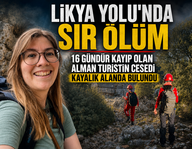 Likya Yolu'nda sır ölüm: 16 gündür kayıp olan Alman turistin cesedi kayalık alanda bulundu