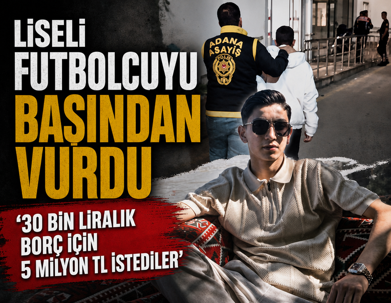 Liseli futbolcuyu başından vurdu: ‘30 bin liralık borç için 5 milyon TL istediler’