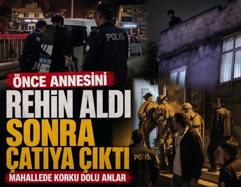 Mahallede korku dolu anlar: Önce annesini rehin aldı, sonra çatıya çıktı
