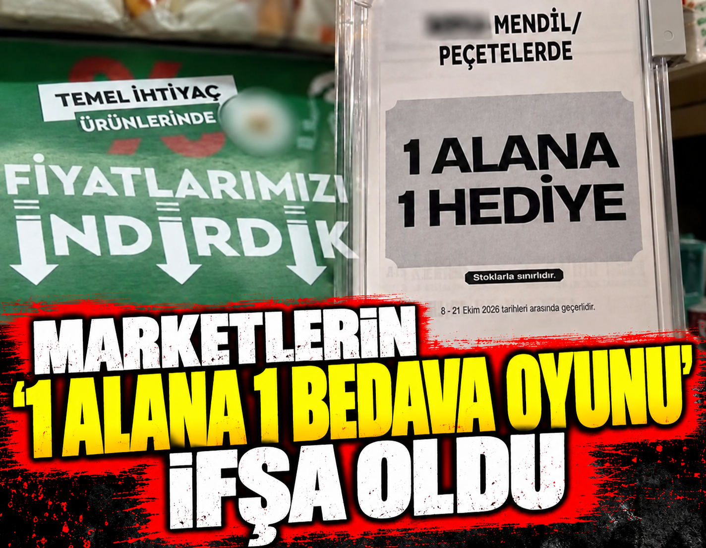 Marketlerin '1 alana 1 bedava oyunu' ifşa oldu