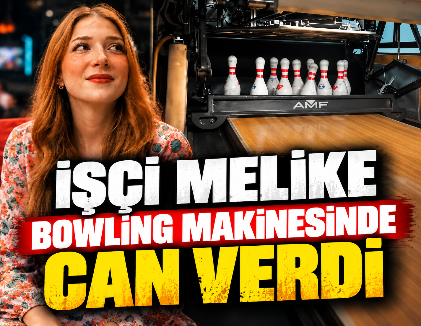 İşçi Melike, bowling makinesinde can verdi