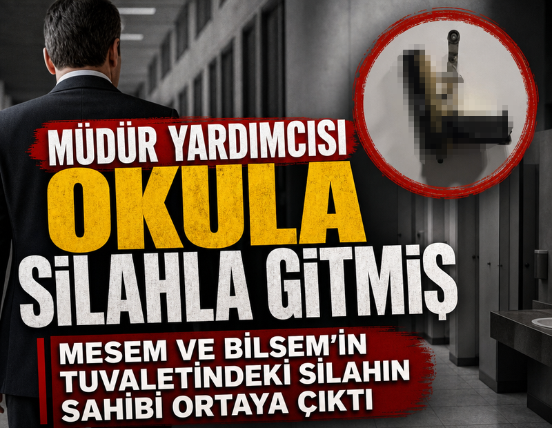 Müdür yardımcısı okula silahla gitmiş: MESEM ve BİLSEM’in tuvaletindeki silahın sahibi ortaya çıktı