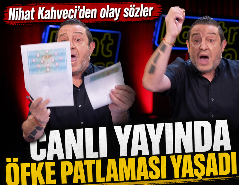 Nihat Kahveci'den olay sözler: Canlı yayında öfke patlaması yaşadı