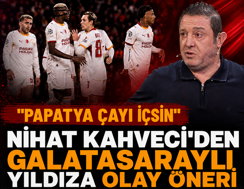 Nihat Kahveci'den Galatasaraylı yıldıza ilginç öneri! 'Papatya çayı içsin'