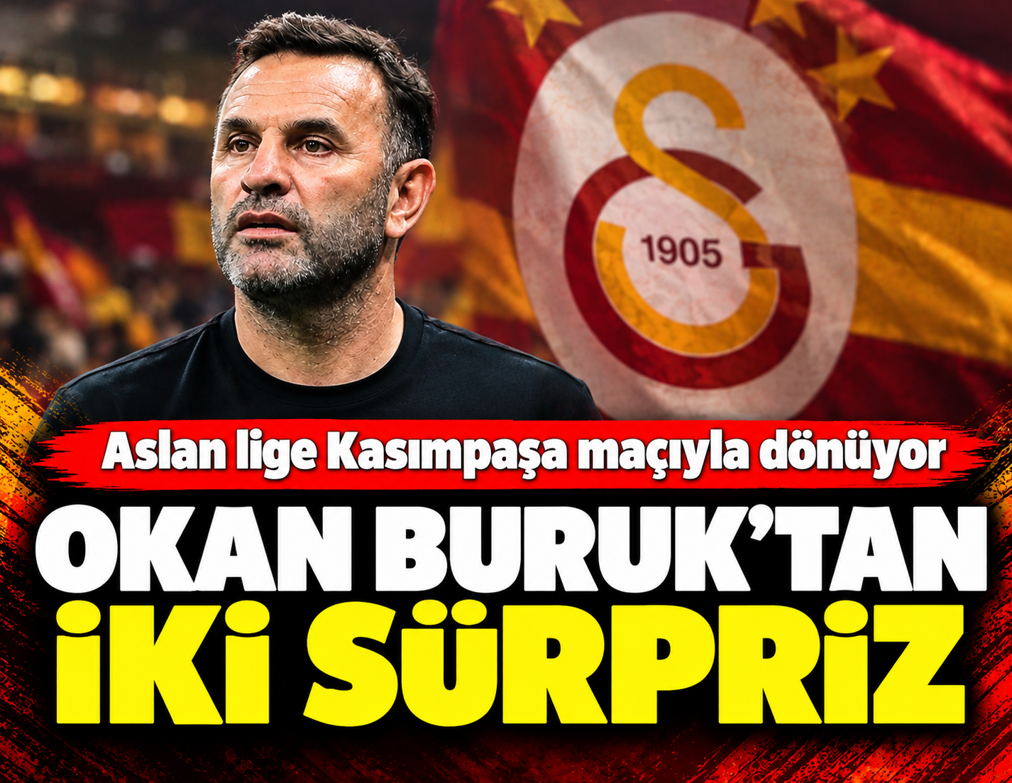 Okan Buruk'tan Kasımpaşa maçında iki sürpriz
