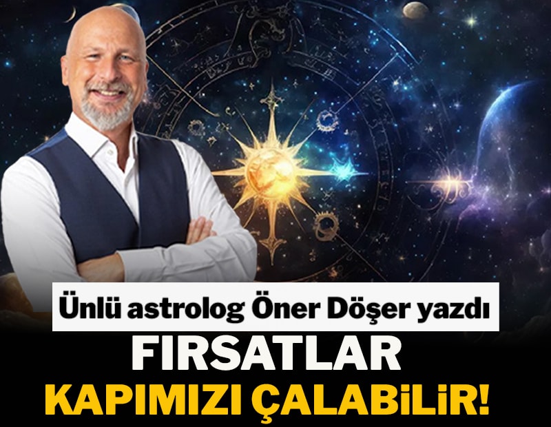 Fırsatlar kapımızı çalabilir!