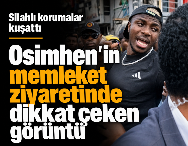 Osimhen'in uzun namlulu koruma ordusuna bakan bir daha baktı