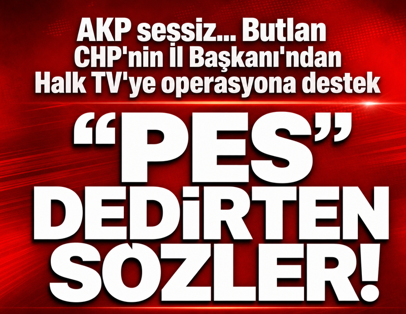 Butlan CHP'sinin İl Başkanı Halk TV'ye operasyonu savundu