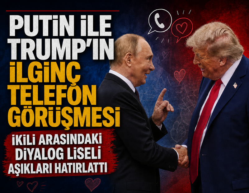 Putin ile Trump’ın ilginç telefon görüşmesi: İkili arasındaki diyalog liseli aşıkları hatırlattı