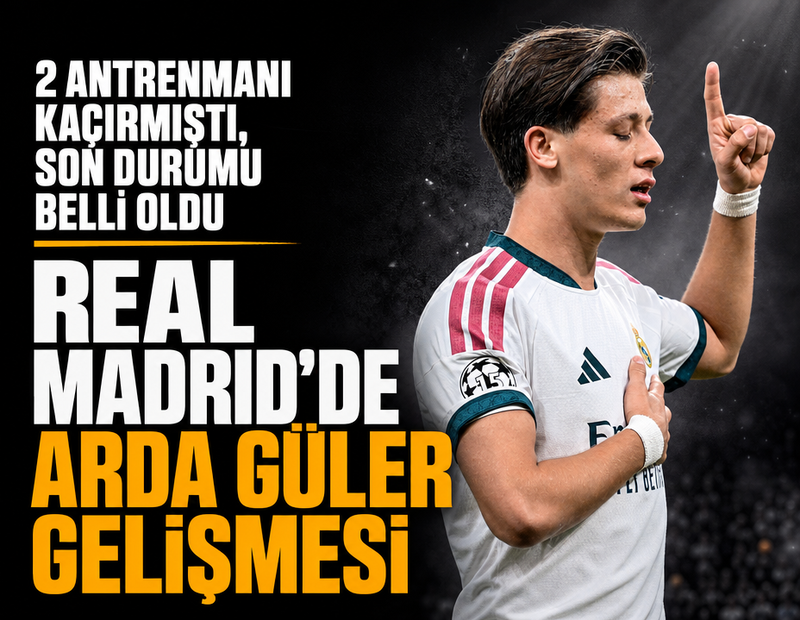 Real Madrid'de Arda Güler'in son durumu belli oldu! 2 gün antrenmana çıkmamıştı