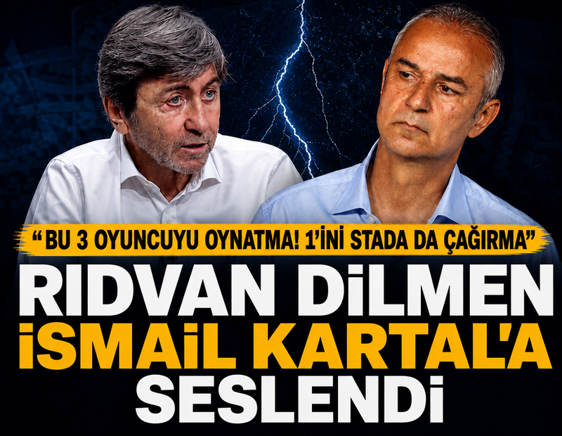 Rıdvan Dilmen İsmail Kartal'a çağrı yaptı: 'Bu 3 oyuncuyu oynatma! 1'ini stada da çağırma'