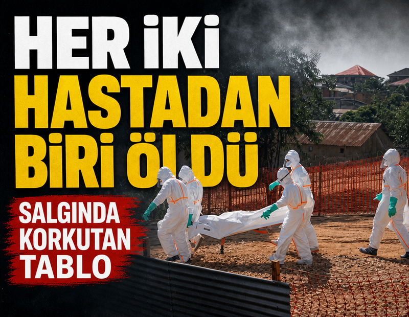 Salgında korkutan tablo: Her iki hastadan biri öldü