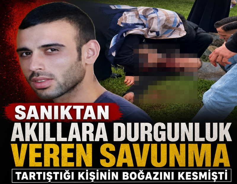 Sanıktan akıllara durgunluk veren savunma: Tartıştığı kişinin boğazını kesmişti