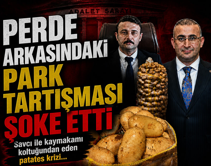 Savcı ile kaymakamı koltuğundan eden patates krizi! Perde arkasındaki park tartışması şoke etti