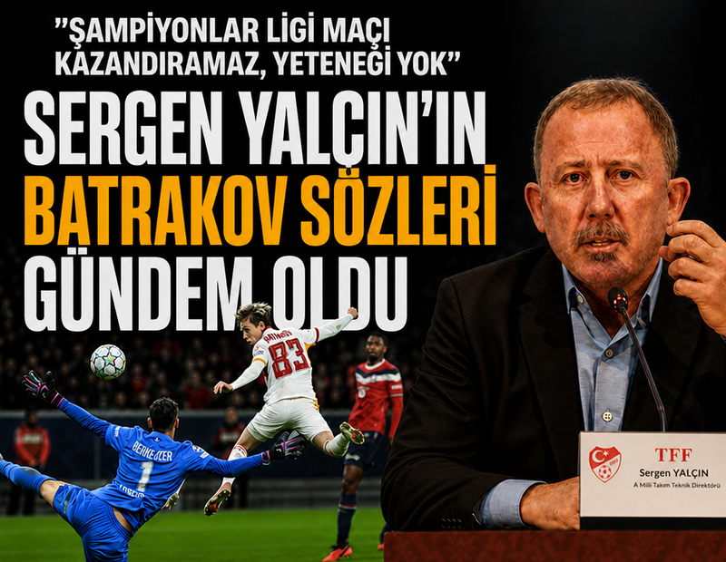 Sergen Yalçın'ın Batrakov sözleri gündem oldu: 'Şampiyonlar Ligi maçı kazandıramaz, yeteneği yok'