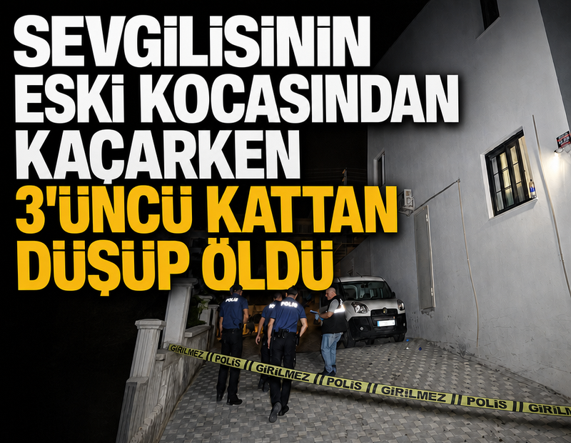 Sevgilisinin eski kocasından kaçarken 3'üncü kattan düşüp öldü