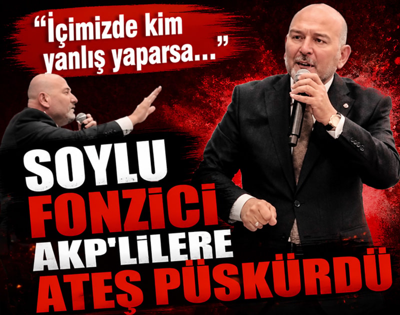 Süleyman Soylu fonzici AKP'lilere ateş püskürdü