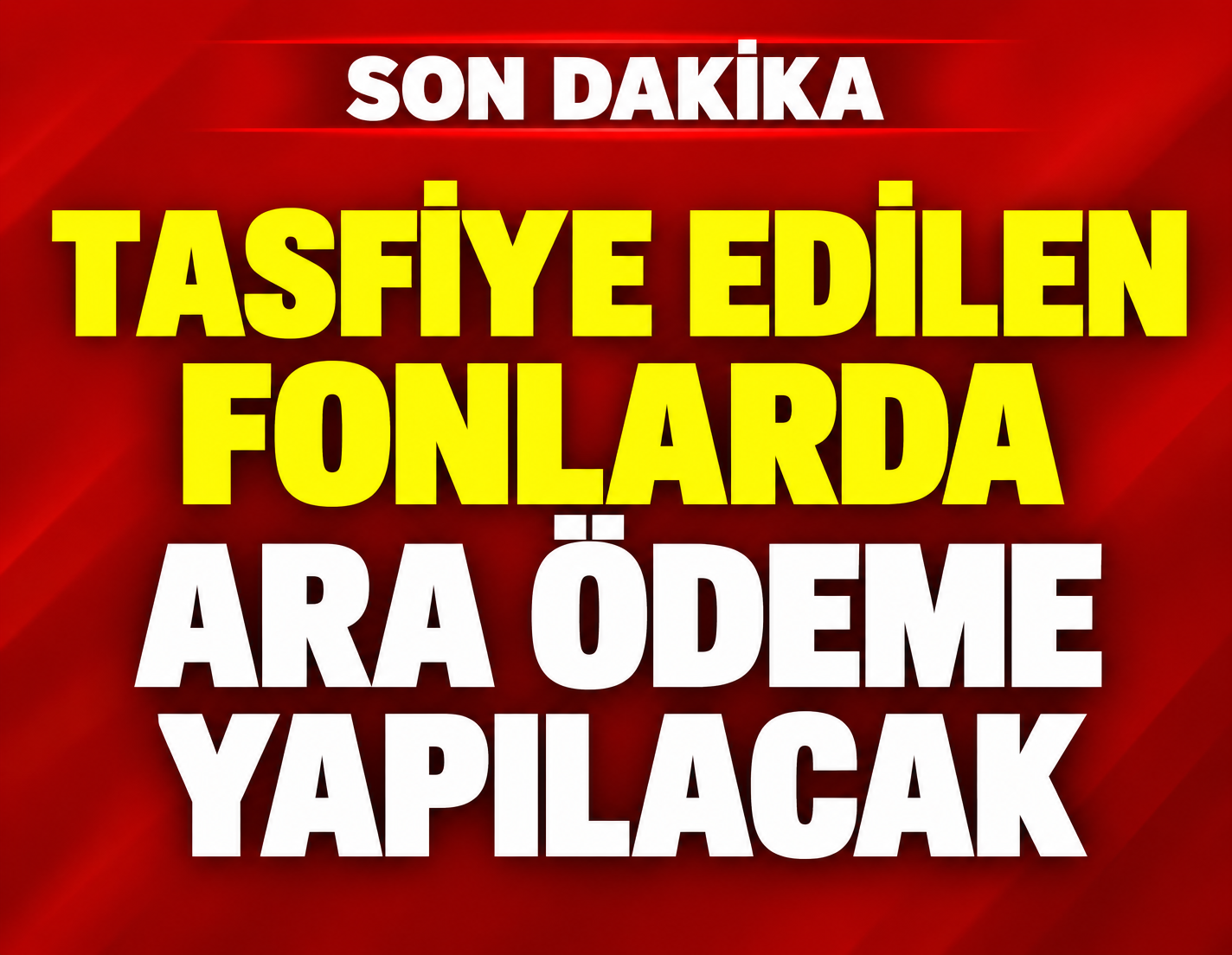 Tasfiye edilen fonlarda ara ödeme yapılacak