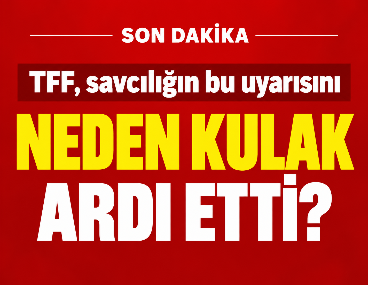 TFF, savcılığın bu uyarısını neden kulak ardı etti? 