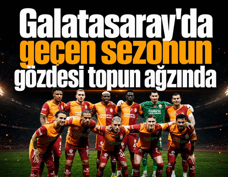 Galatasaray'da geçen sezonun gözdesi topun ağzında