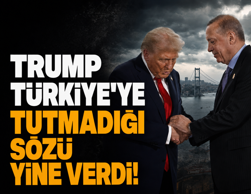 Trump Türkiye'ye tutmadığı sözü yine verdi