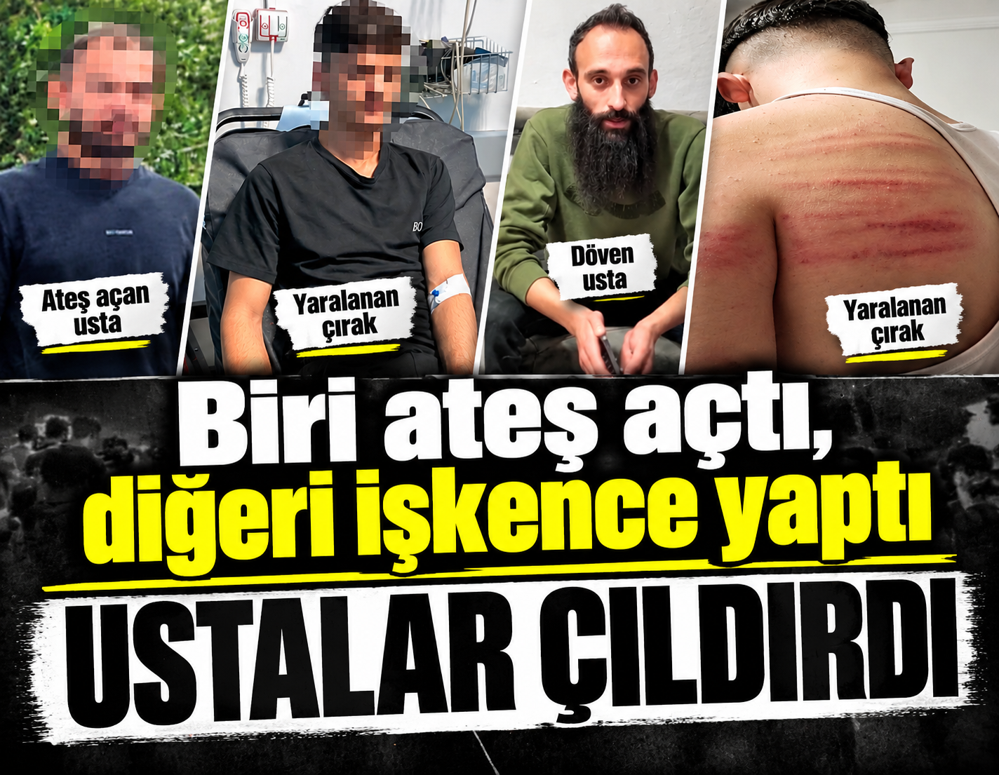 Ustalar çıldırdı: Biri ateş açtı, diğeri işkence yaptı