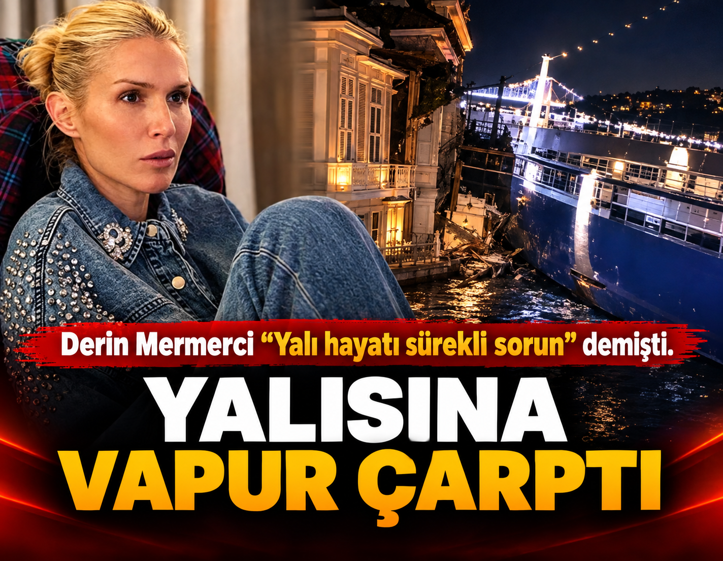 Derin Mermerci'nin Boğaz'daki yalısına vapur çarptı
