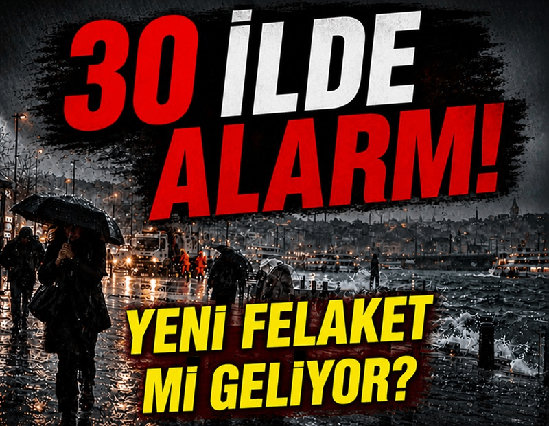 30 ilde alarm! Yeni felaket mi geliyor?