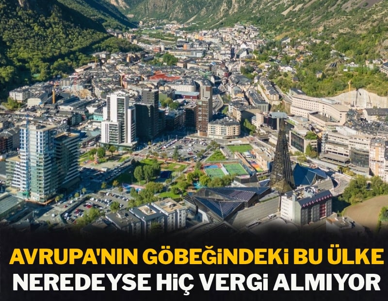 Avrupa'nın göbeğindeki bu ülke neredeyse hiç vergisi almıyor