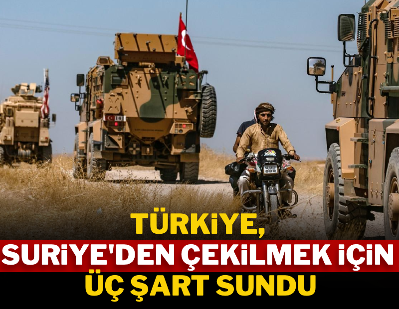 Türkiye, Şara yönetimine Suriye'den çekilmek için 3 şart sundu