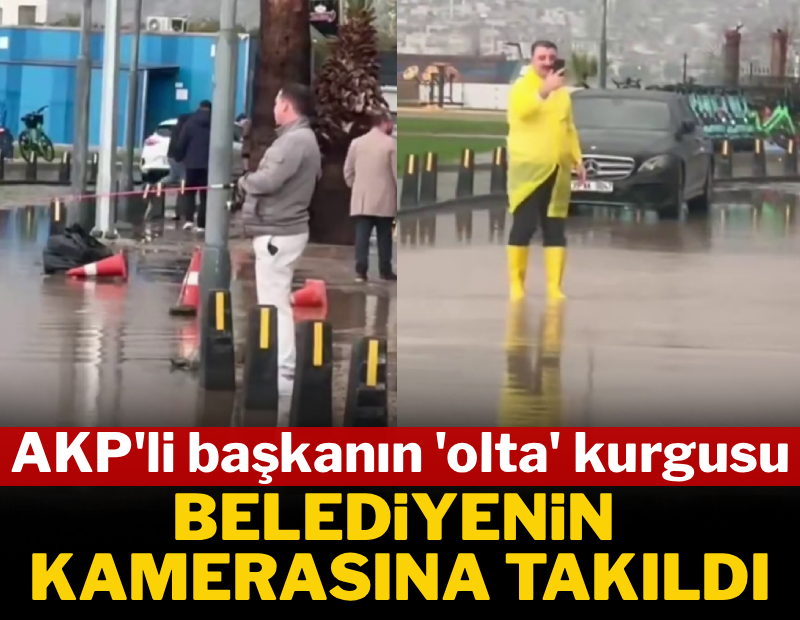 AKP'li başkanın 'yağmurda olta' kurgusu, belediyenin kamerasına takıldı 
