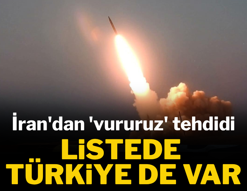 İran'dan 'vururuz' tehdidi... Listede Türkiye de var!