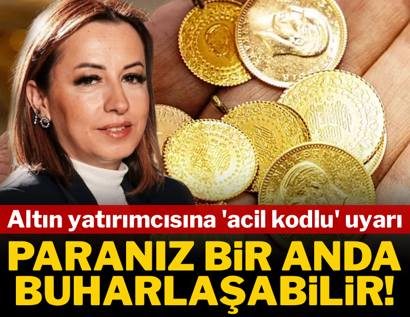 Altın yatırımcısına acil kodlu uyarı: 'Paranız bir anda buharlaşabilir' 