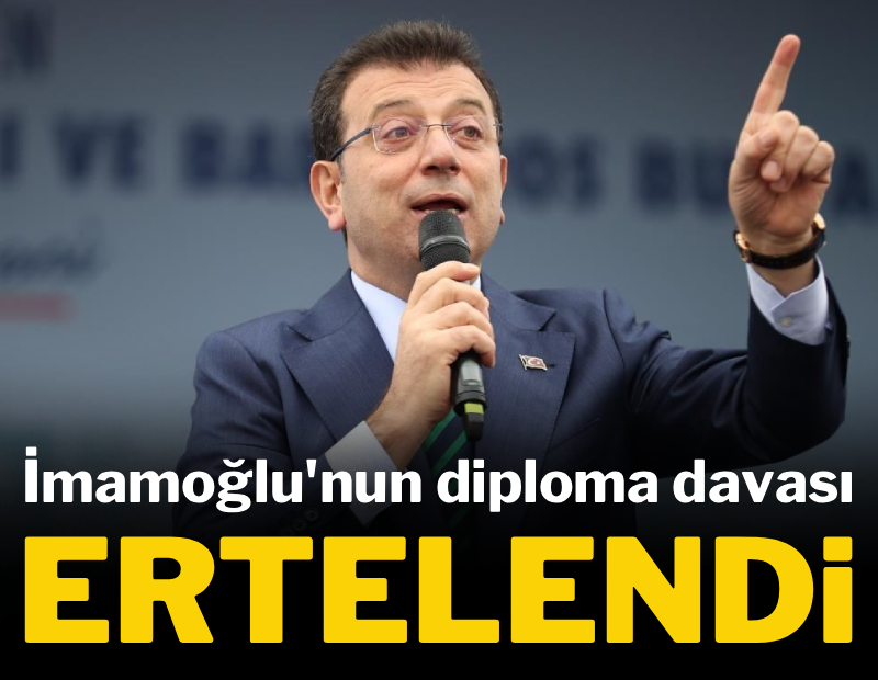 Ekrem İmamoğlu'nun diploma davası 6 Temmuz'a ertelendi