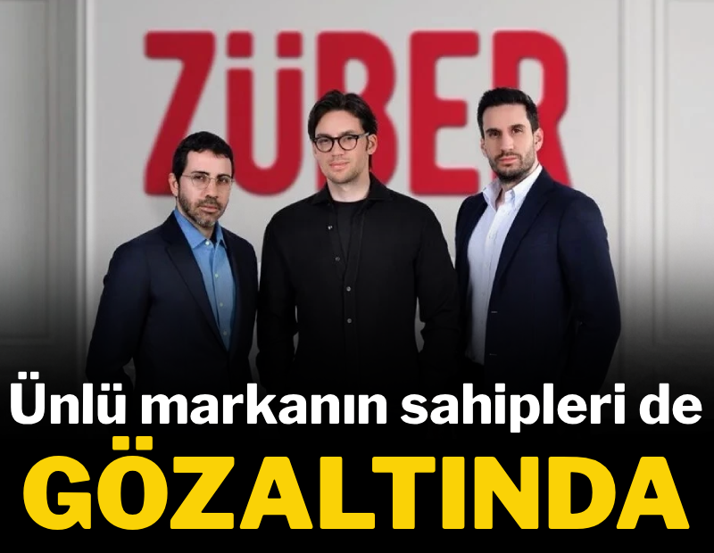 Züber markasının sahipleri Murathan Kurt ve Nailcan Kurt gözaltına alındı