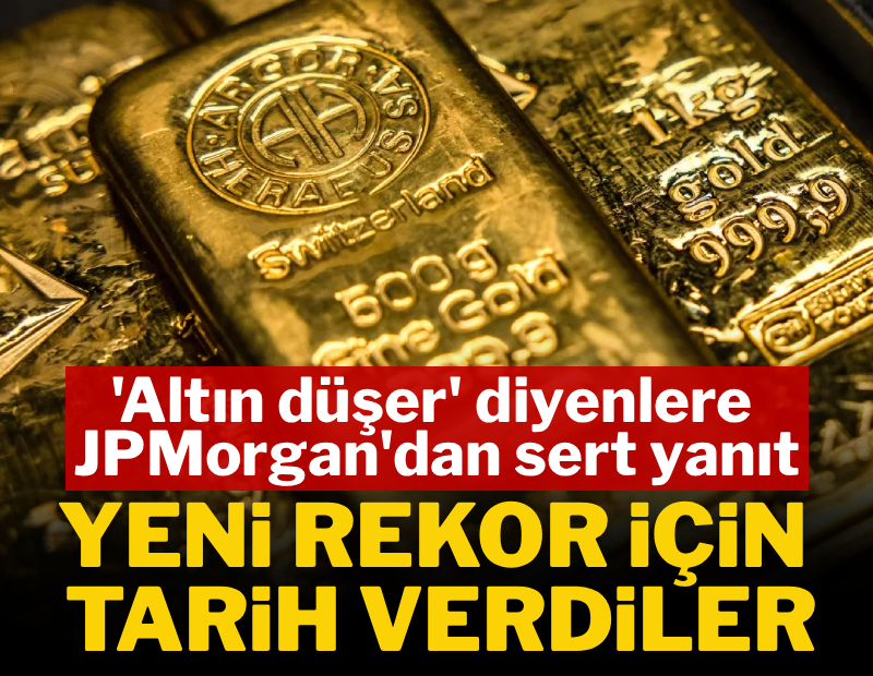 Altın düşer diyenlere JPMorgan'dan sert yanıt! 'Argüman makul ama yanlış': Yeni rekor için tarih verdiler!