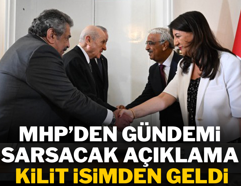 MHP'den gündemi sarsacak açıklama! Kilit isimden geldi