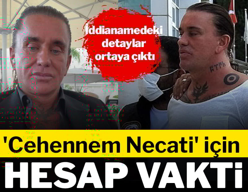 'Cehennem Necati' için hesap vakti!  İddianamedeki detaylar ortaya çıktı