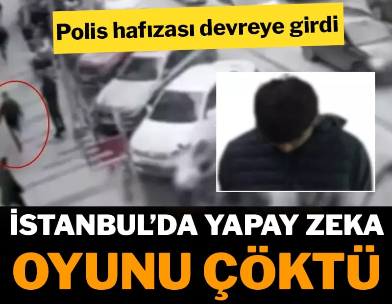 İstanbul’da 'yapay zeka' oyunu çöktü! Polisin hafızasını takıldı