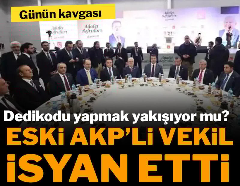 Eski AKP'li vekili isyan etti: Dedikodu yapmak yakışıyor mu?