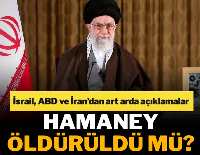 Hamaney öldü mü? İsrail, ABD ve İran'dan art arda açıklamalar