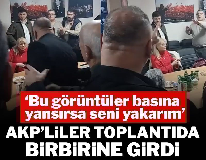 AKP'liler toplantıda birbirine girdi: Bu görüntüler basına yansırsa yakarım...