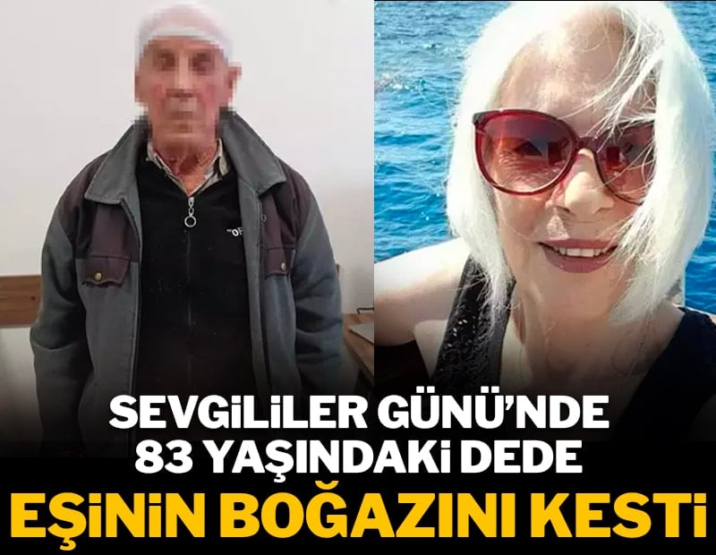 Sevgililer Günü'nde 83 yaşındaki dede eşini boğazını kesti