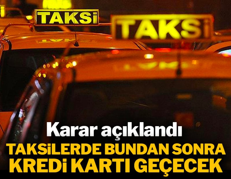 Taksi ödemelerinde yeni zorunluluk: Karar bugün Resmi Gazete'de yayımlandı
